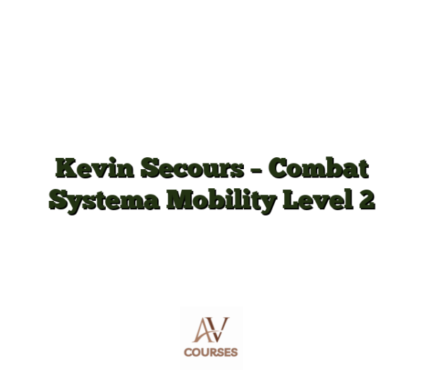 Kevin Secours - Combat Systema Mobility Level 2