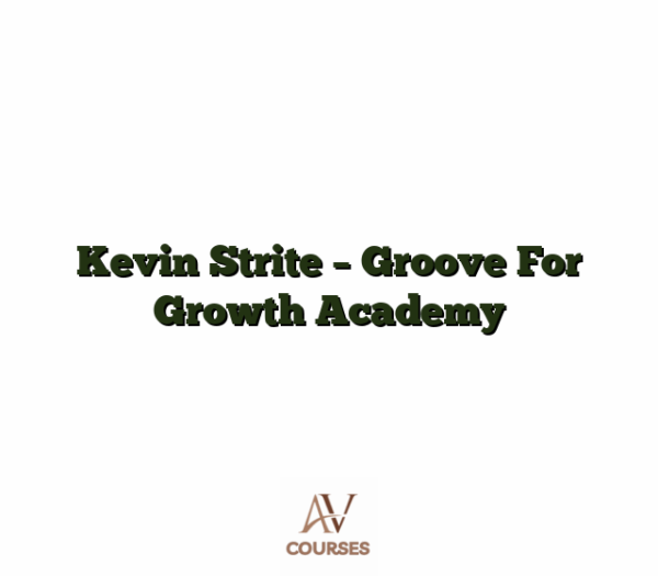 Kevin Strite - Groove For Growth Academy
