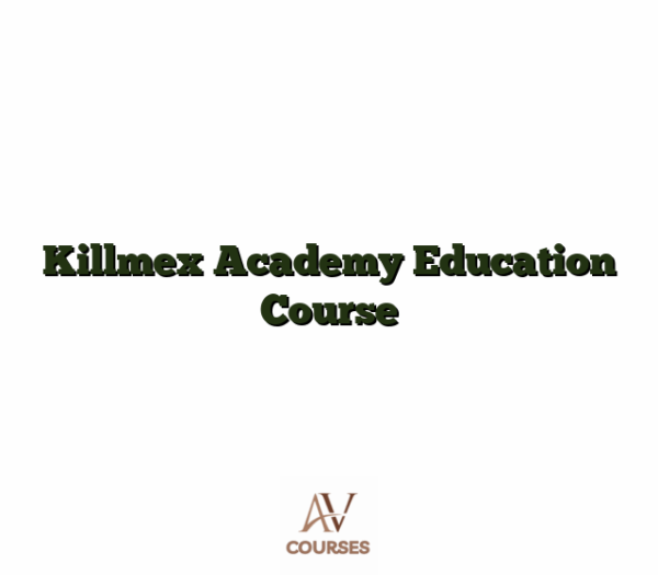Killmex Academy Education Course