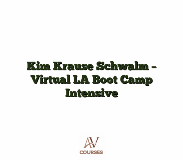 Kim Krause Schwalm - Virtual LA Boot Camp Intensive