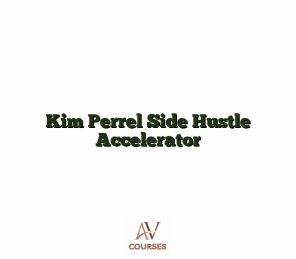 Kim Perrel Side Hustle Accelerator
