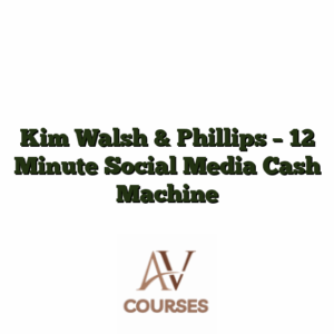 Kim Walsh & Phillips - 12 Minute Social Media Cash Machine
