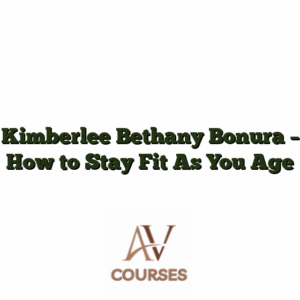 Kimberlee Bethany Bonura - How to Stay Fit As You Age