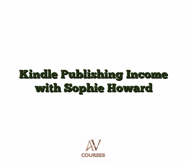 Kindle Publishing Income with Sophie Howard