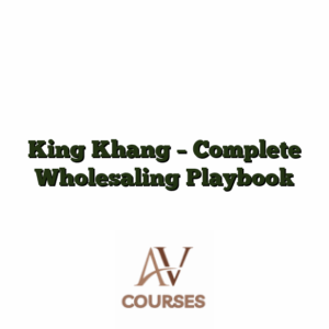 King Khang - Complete Wholesaling Playbook