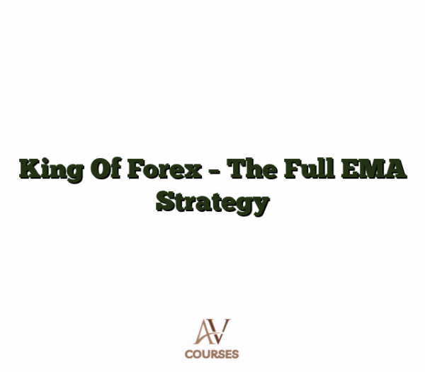 King Of Forex - The Full EMA Strategy