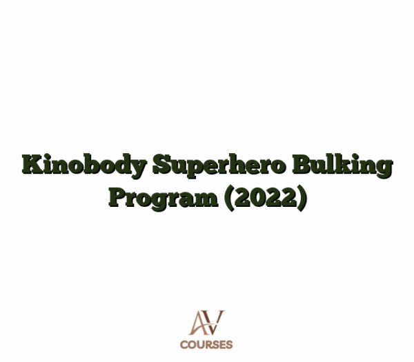 Kinobody Superhero Bulking Program (2022)