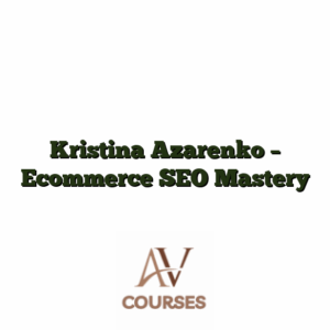 Kristina Azarenko - Ecommerce SEO Mastery