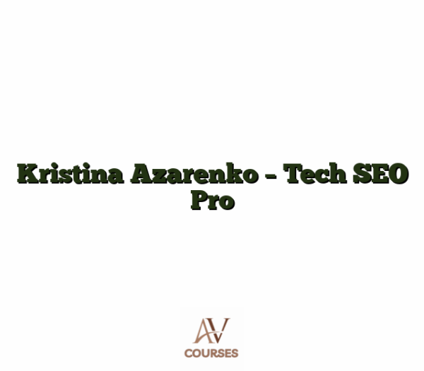 Kristina Azarenko - Tech SEO Pro