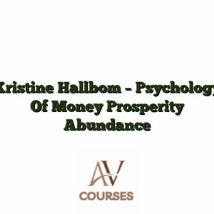Kristine Hallbom - Psychology Of Money Prosperity Abundance