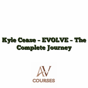 Kyle Cease - EVOLVE - The Complete Journey