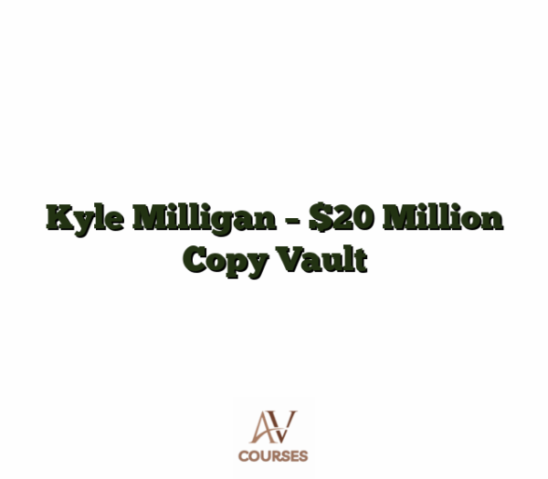 Kyle Milligan - $20 Million Copy Vault