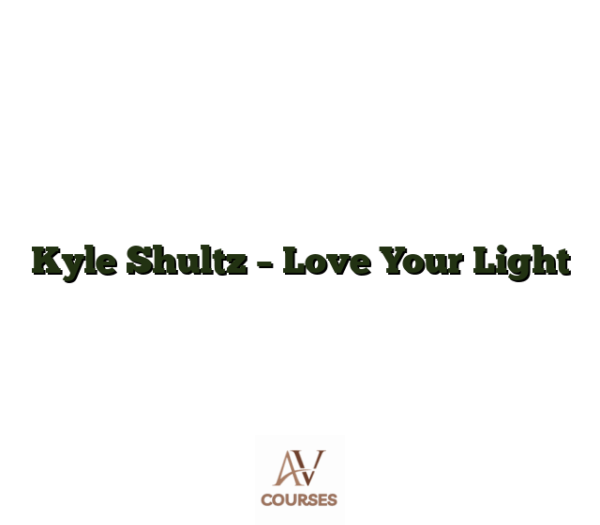 Kyle Shultz - Love Your Light
