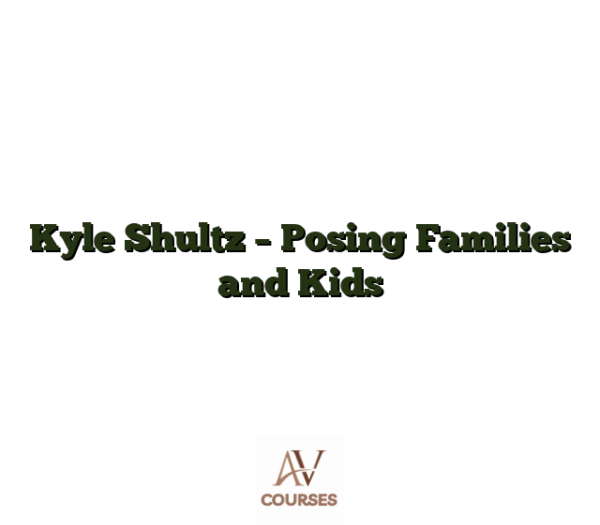 Kyle Shultz - Posing Families and Kids