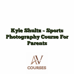 Kyle Shultz - Sports Photography Course For Parents