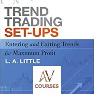 Trend Trading Set-Ups: Entering and Exiting Trends for Maximum Profit