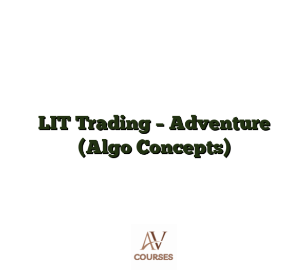 LIT Trading - Adventure (Algo Concepts)