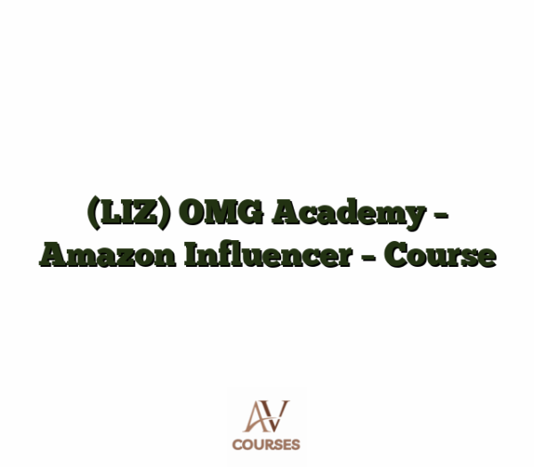 (LIZ) OMG Academy - Amazon Influencer - Course
