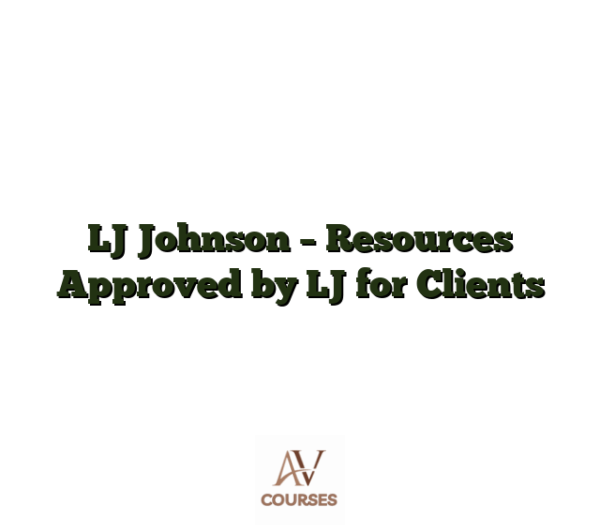 LJ Johnson - Resources Approved by LJ for Clients