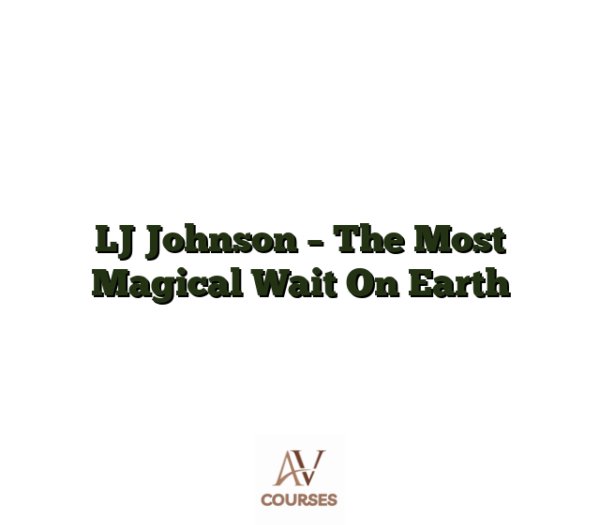 LJ Johnson - The Most Magical Wait On Earth
