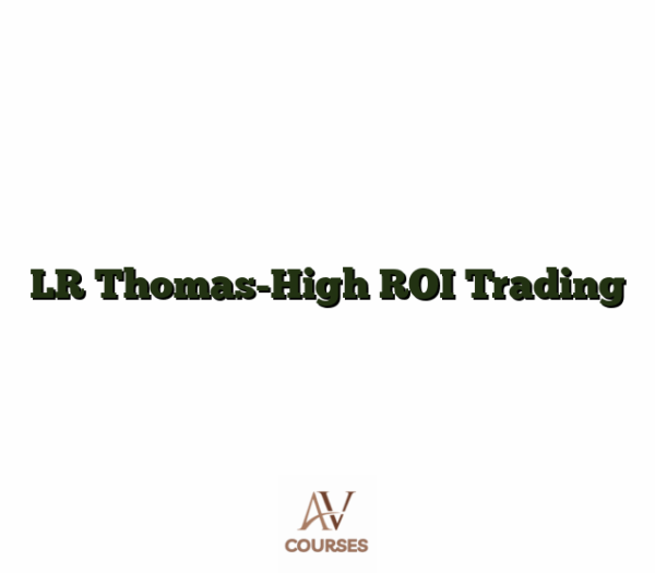 LR Thomas-High ROI Trading