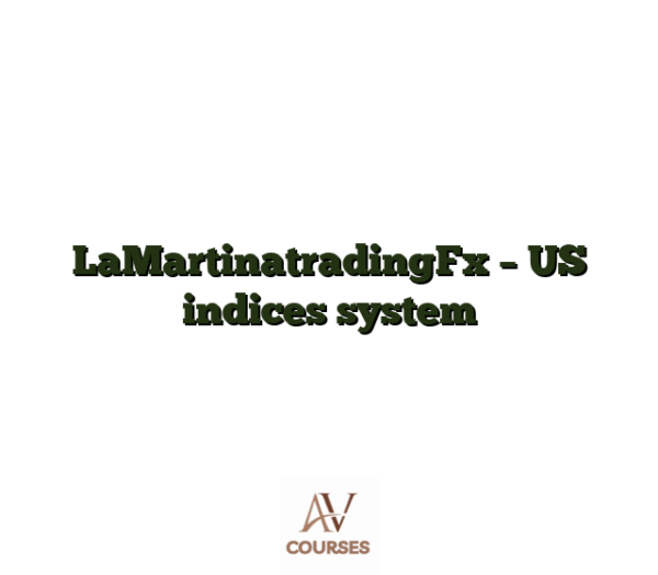 LaMartinatradingFx - US indices system