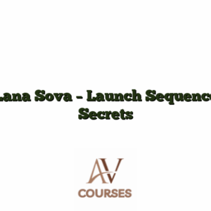 Lana Sova - Launch Sequence Secrets