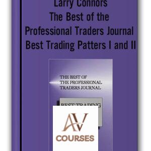 Larry Connors – The Best of the Professional Traders Journal Best Trading Patters I and II
