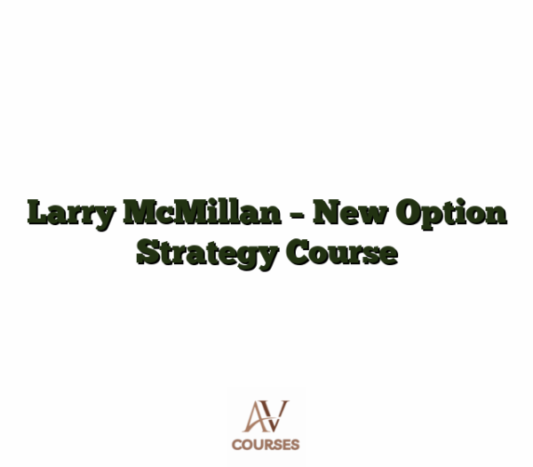 Larry McMillan - New Option Strategy Course