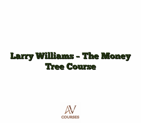 Larry Williams - The Money Tree Course