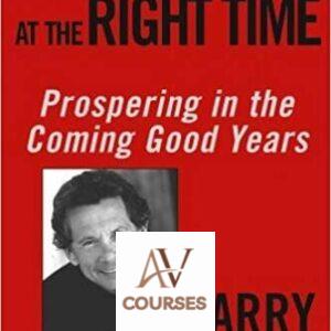 The Right Stock at the Right Time: Prospering in the Coming Good Years
