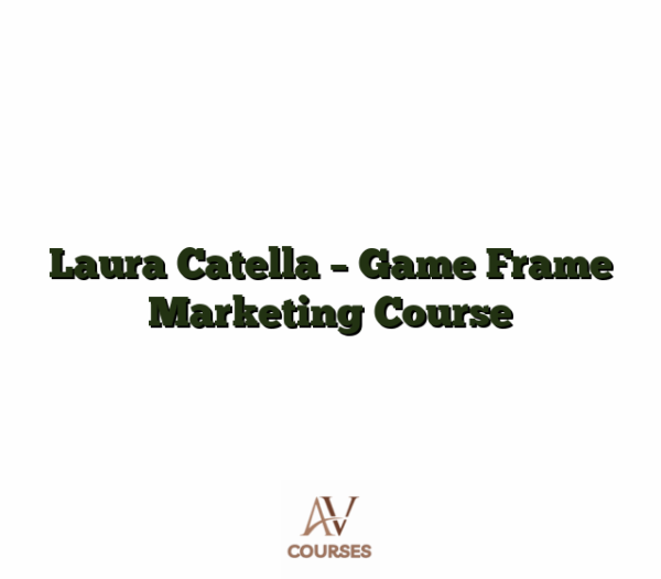 Laura Catella - Game Frame Marketing Course