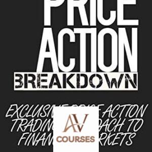 Price Action Breakdown: Exclusive Price Action Trading Approach to Financial Markets