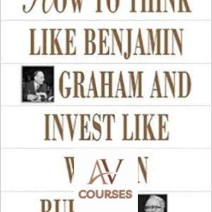How to Think Like Benjamin Graham and Invest Like Warren Buffett