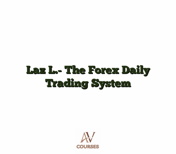 Laz L.- The Forex Daily Trading System