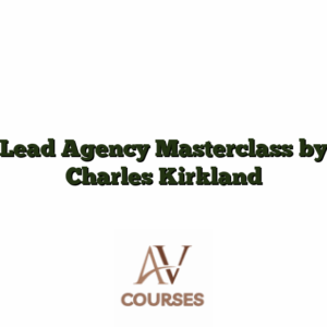 Lead Agency Masterclass by Charles Kirkland