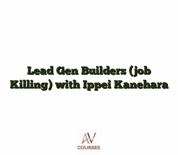 Lead Gen Builders (job Killing) with Ippei Kanehara