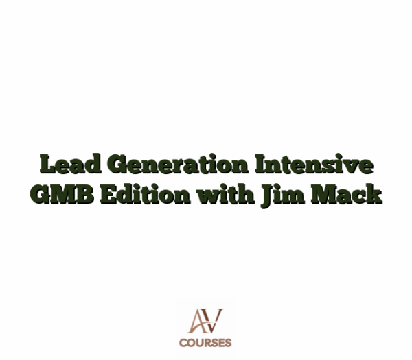Lead Generation Intensive GMB Edition with Jim Mack