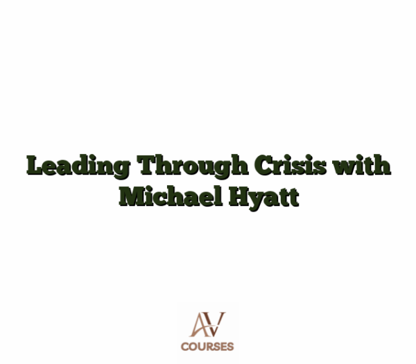 Leading Through Crisis with Michael Hyatt