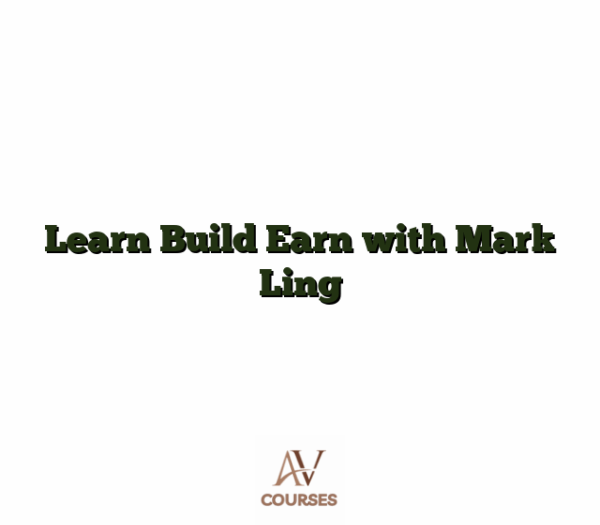Learn Build Earn with Mark Ling