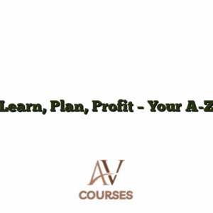 Learn, Plan, Profit - Your A-Z