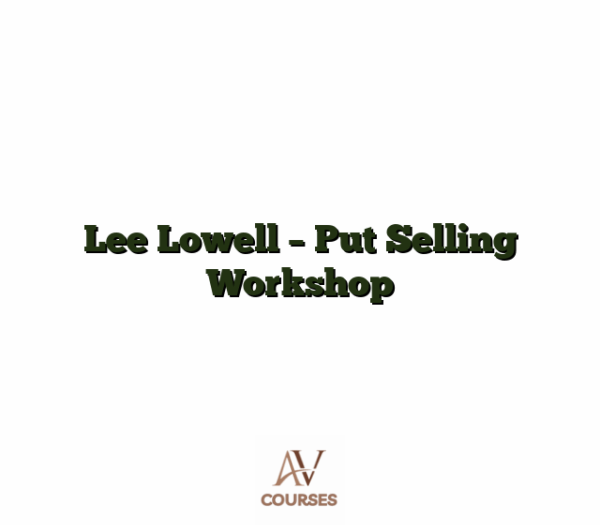 Lee Lowell - Put Selling Workshop