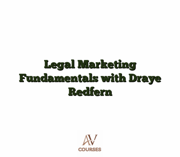Legal Marketing Fundamentals with Draye Redfern