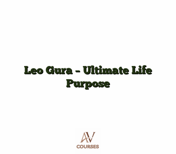 Leo Gura - Ultimate Life Purpose
