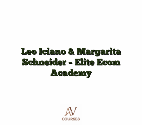Leo Iciano & Margarita Schneider - Elite Ecom Academy
