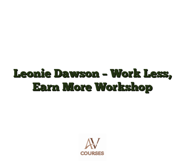 Leonie Dawson - Work Less, Earn More Workshop