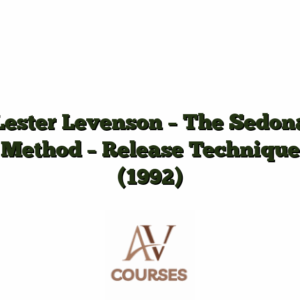 Lester Levenson - The Sedona Method - Release Technique (1992)