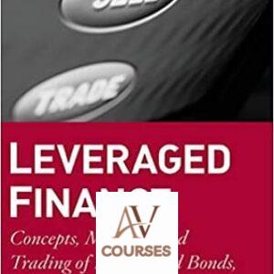 Leveraged Finance: Concepts, Methods, and Trading of High-Yield Bonds, Loans, and Derivatives