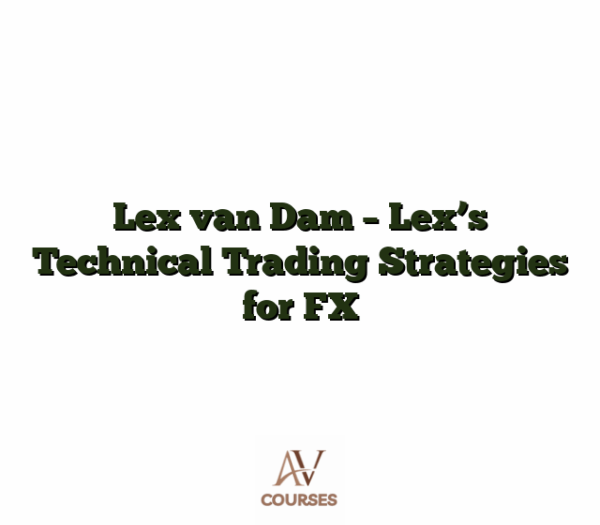 Lex van Dam - Lex's Technical Trading Strategies for FX