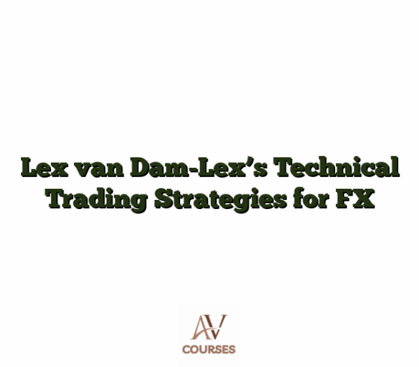 Lex van Dam-Lex's Technical Trading Strategies for FX